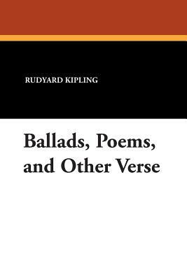 Ballads, Poems, and Other Verse by Rudyard Kipling