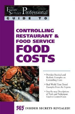 Controlling Restaurant & Food Service Food Costs: 365 Secrets Revealed by Douglas R. Brown