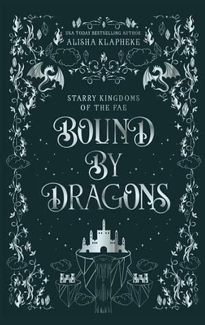 Bound by Dragons  by Alisha Klapheke