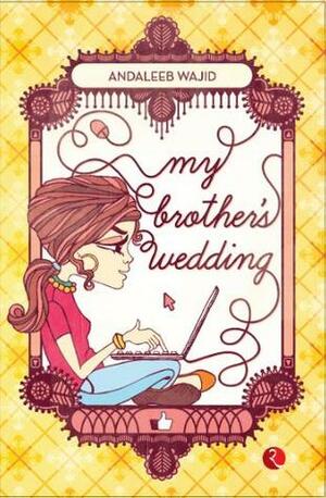 My Brother's Wedding by Andaleeb Wajid