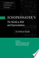 Schopenhauer's 'The World as Will and Representation': A Critical Guide by Alistair Welchman, Judith Norman