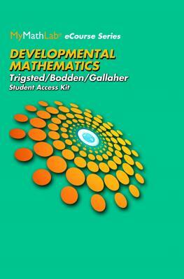 Mylab Math for Trigsted/Bodden/Gallaher Developmental Math: Prealgebra, Beginning & Intermediate Algebra -- 24 Month Access Card -- Plus Unbound Guide by Kevin Bodden, Kirk Trigsted, Randall Gallaher