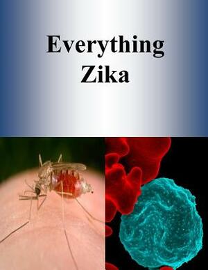 Everything Zika by Penny Hill Press