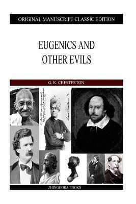 Eugenics And Other Evils by G.K. Chesterton