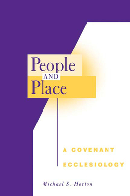 People and Place by Michael S. Horton