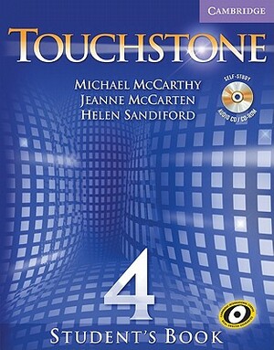 Touchstone Level 4 Student's Book with Audio CD/CD-ROM [With CD-ROM/Audio CD] by Jeanne McCarten, Michael McCarthy, Helen Sandiford