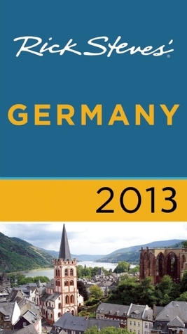 Rick Steves' Germany 2013 by Rick Steves