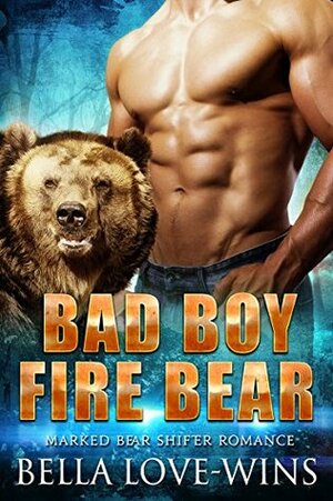 Bad Boy Fire Bear by Bella Love-Wins
