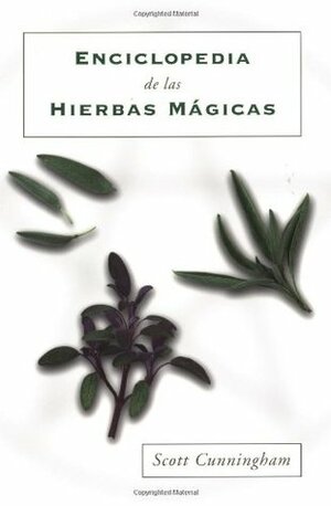 Enciclopedia de las Hierbas Mágicas by Scott Cunningham