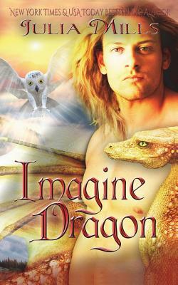 Imagine Dragon by Julia Mills