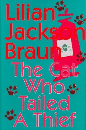 The Cat Who Tailed a Thief by Lilian Jackson Braun