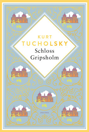 Schloß Gripsholm: eine Sommergeschichte by Kurt Tucholsky