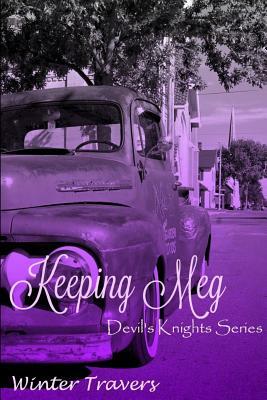 Keeping Meg: Devil's Knights Series by Winter Travers