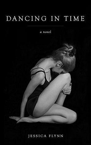 Dancing in Time: A Novel by Jessica Flynn