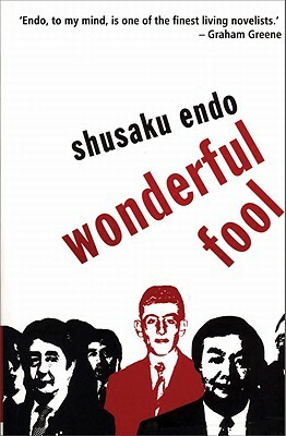 Wonderful Fool by Shusaku Endo