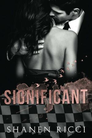 SIGNIFICANT by Shanen Ricci