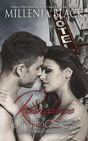 Raindrops on Roses: Book One of the Favorite Things Trilogy by Millenia Black