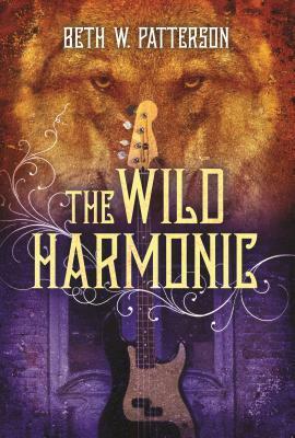 The Wild Harmonic by Beth W. Patterson