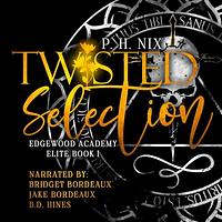 Twisted Selection by P.H. Nix