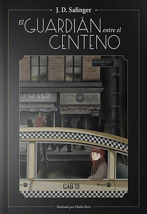 El Guardian Entre El Centeno by J.D. Salinger