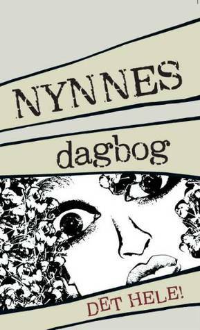 Nynnes dagbog- Det hele! by Henriette Lind