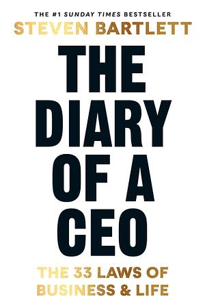 The Diary of a CEO: The 33 Laws of Business and Life by Steven Bartlett