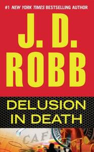 Delusion in Death by J.D. Robb