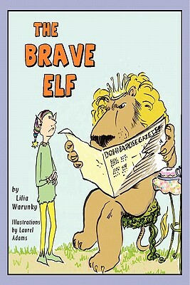 The Brave Elf by Lilia Warunky