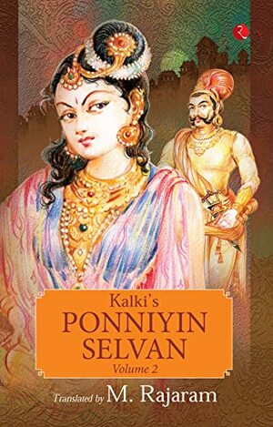 KALKI'S PONNIYIN SELVAN: VOLUME 2 by Kalki, M. Venkaiah Naidu
