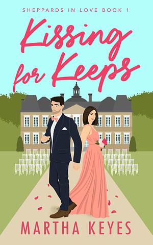 Kissing for Keeps by Martha Keyes