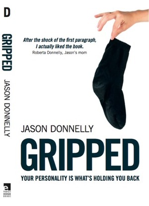 Gripped: Your Personality is What's Holding You Back by Jason Donnelly