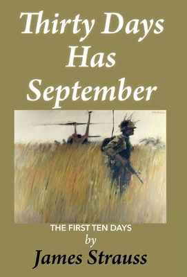 Thirty Days Has September, First Ten Days by James Strauss