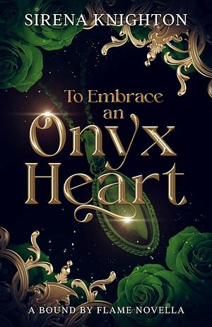 To Embrace an Onyx Heart by Sirena Knighton