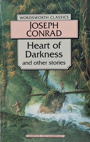 Heart of Darkness and other stories by Joseph Conrad