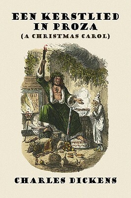 Een Kerstlied in Proza (a Christmas Carol) by Charles Dickens