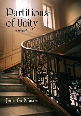 Partitions of Unity: Novel by Jennifer Mason