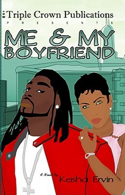 Me & My Boyfriend by Keisha Ervin