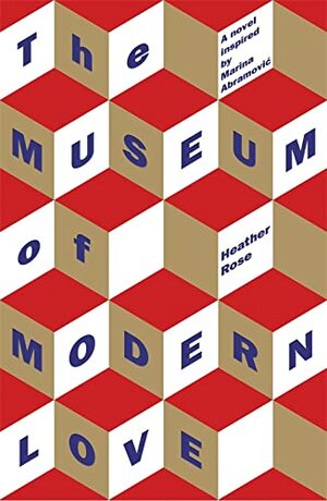 The Museum of Modern Love by Heather Rose