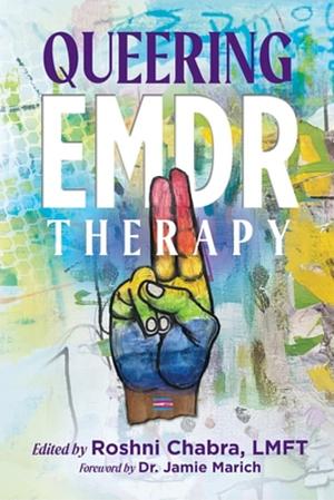 Queering EMDR Therapy by Roshni Chabra