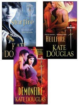 DemonSlayer Bundle: Starfire, Demonfire, Hellfire by Kate Douglas
