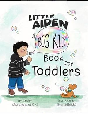 Little Aiden: A Big Kid Book for Toddlers by Albert Choi