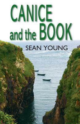 Canice And The Book: Gripping Tale Of Sixth Century Ireland by Sean Young