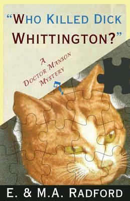 Who Killed Dick Whittington?: A Doctor Manson Mystery by E. &. M. a. Radford