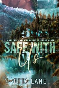 Safe With Us by Etta Lane