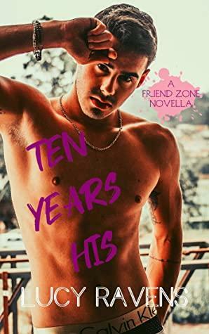 Ten Years His by Lucy Ravens