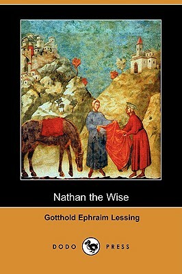 Nathan the Wise (Dodo Press) by Gotthold Ephraim Lessing