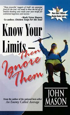 Know Your Limits - Then Ignore Them by John Mason