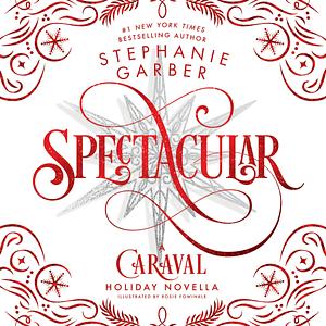 Spectacular by Stephanie Garber