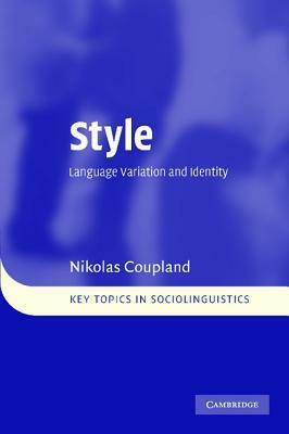 Style: Language Variation and Identity by Nikolas Coupland