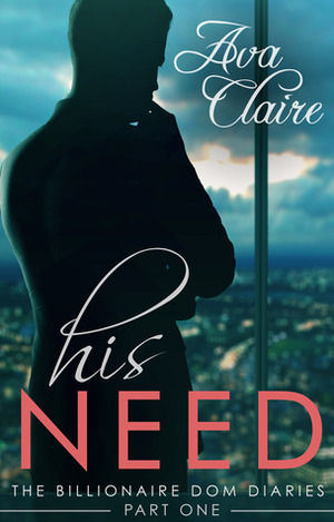 His Need by Ava Claire